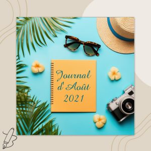 Lire la suite à propos de l’article Journal d&rsquo;Août 2021