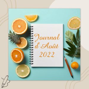 Lire la suite à propos de l’article Journal d&rsquo;Août 2022